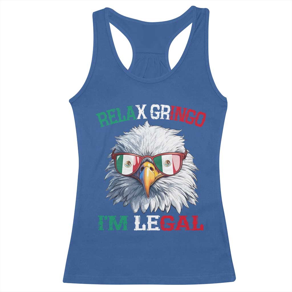 Funny Relax Gringo I'm Legal Racerback Tank Top Cinco De Mayo Mexican Immigrant Bald Eagle