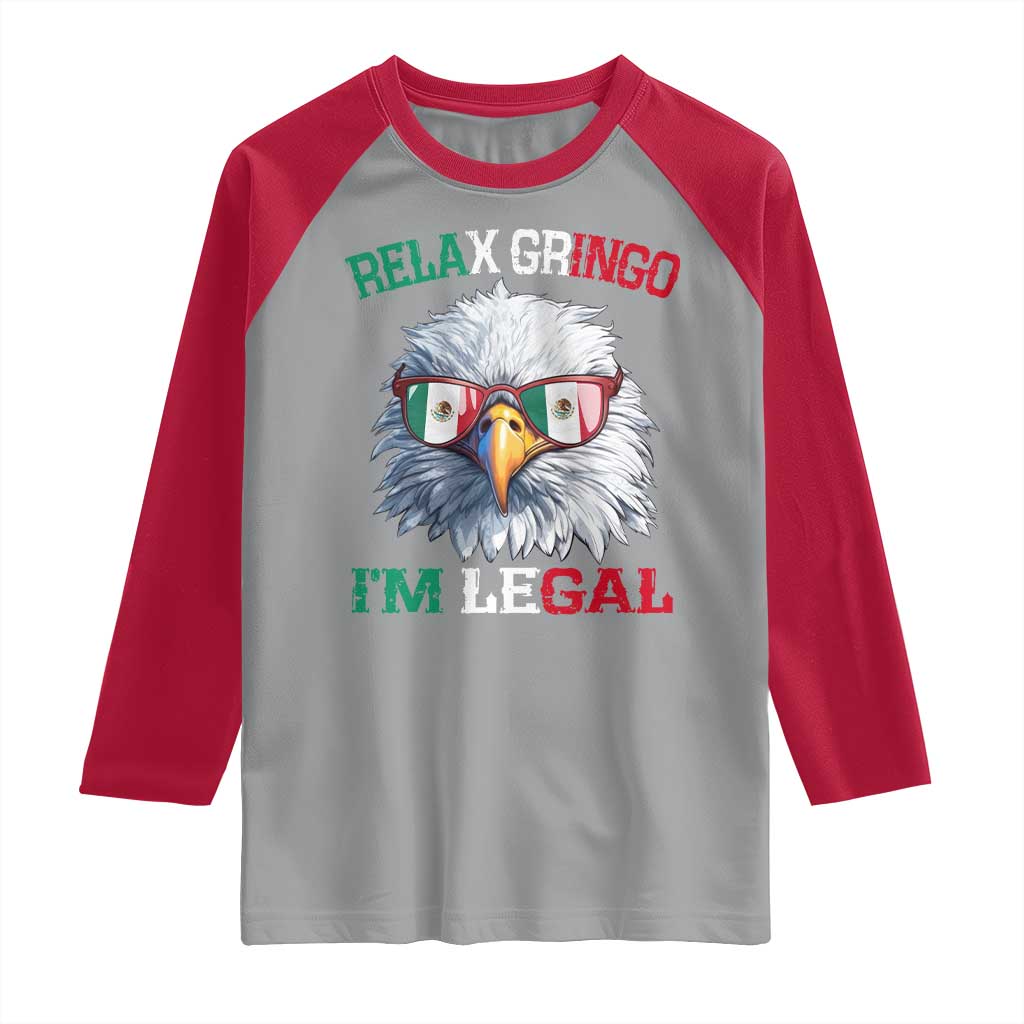 Funny Relax Gringo I'm Legal Raglan Shirt Cinco De Mayo Mexican Immigrant Bald Eagle
