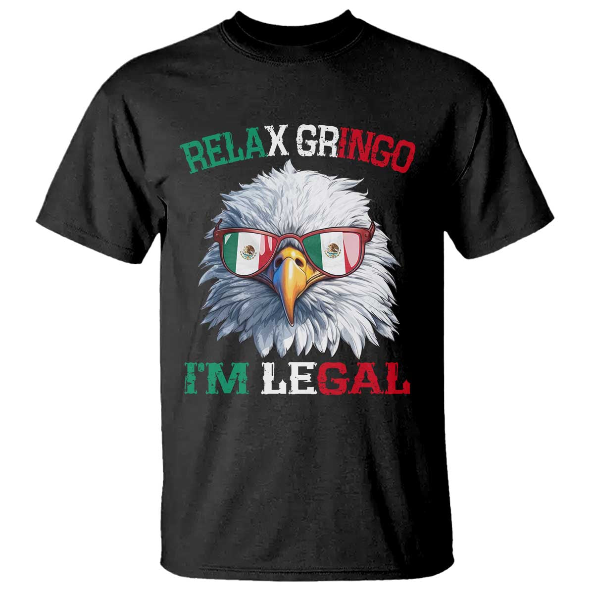Funny Relax Gringo I'm Legal T Shirt Cinco De Mayo Mexican Immigrant Bald Eagle