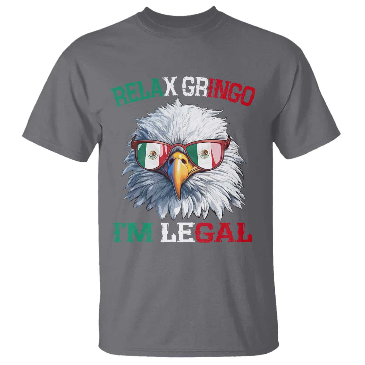 Funny Relax Gringo I'm Legal T Shirt Cinco De Mayo Mexican Immigrant Bald Eagle