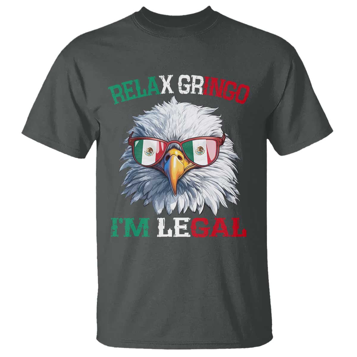Funny Relax Gringo I'm Legal T Shirt Cinco De Mayo Mexican Immigrant Bald Eagle