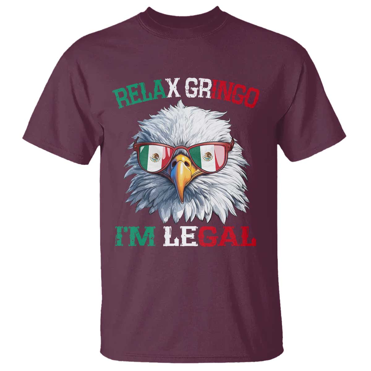 Funny Relax Gringo I'm Legal T Shirt Cinco De Mayo Mexican Immigrant Bald Eagle