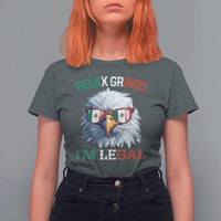 Funny Relax Gringo I'm Legal T Shirt For Women Cinco De Mayo Mexican Immigrant Bald Eagle