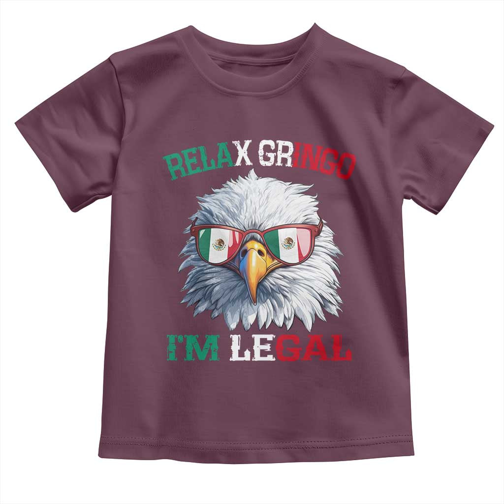 Funny Relax Gringo I'm Legal Toddler T Shirt Cinco De Mayo Mexican Immigrant Bald Eagle