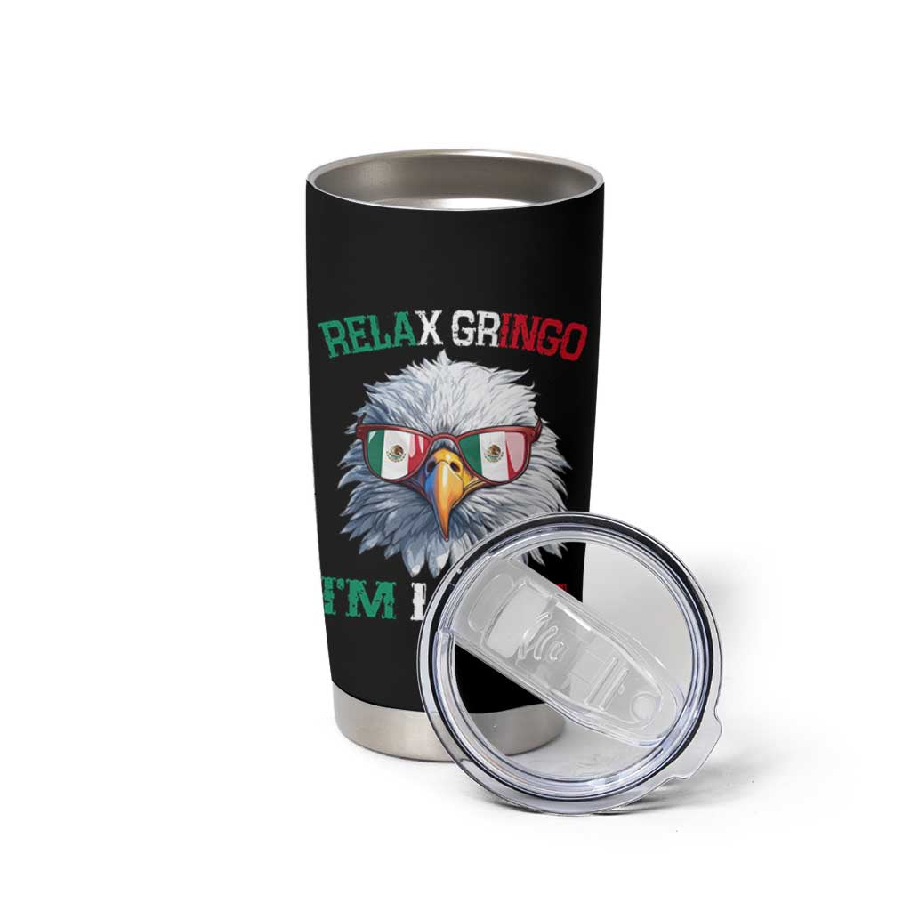 Funny Relax Gringo Im Legal Tumbler Cup Cinco De Mayo Mexican Immigrant Bald Eagle