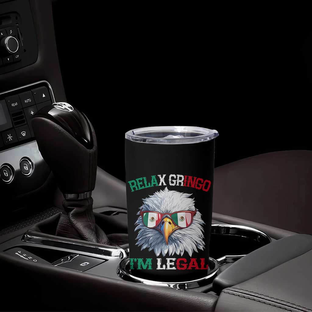 Funny Relax Gringo Im Legal Tumbler Cup Cinco De Mayo Mexican Immigrant Bald Eagle