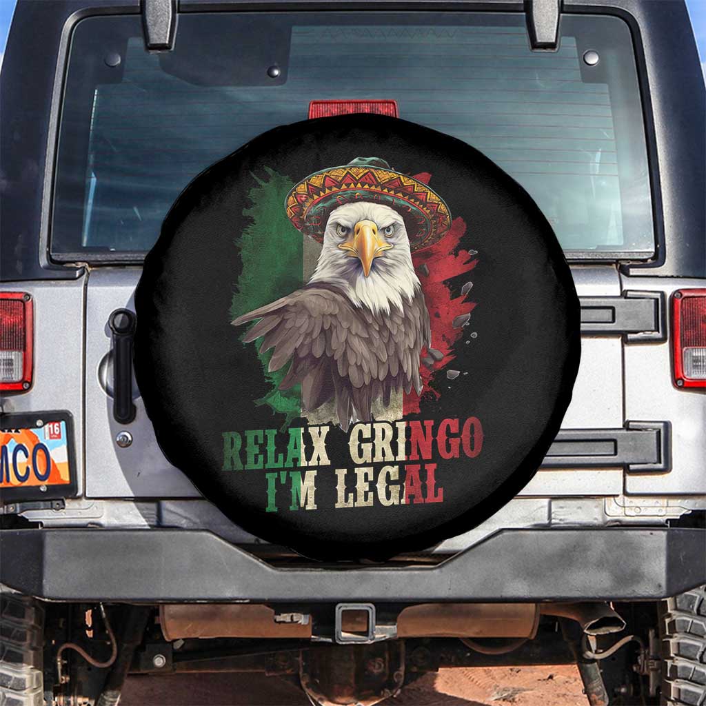 Funny Relax Gringo I'm Legal Spare Tire Cover Cinco De Mayo Mexican Immigrant Eagle