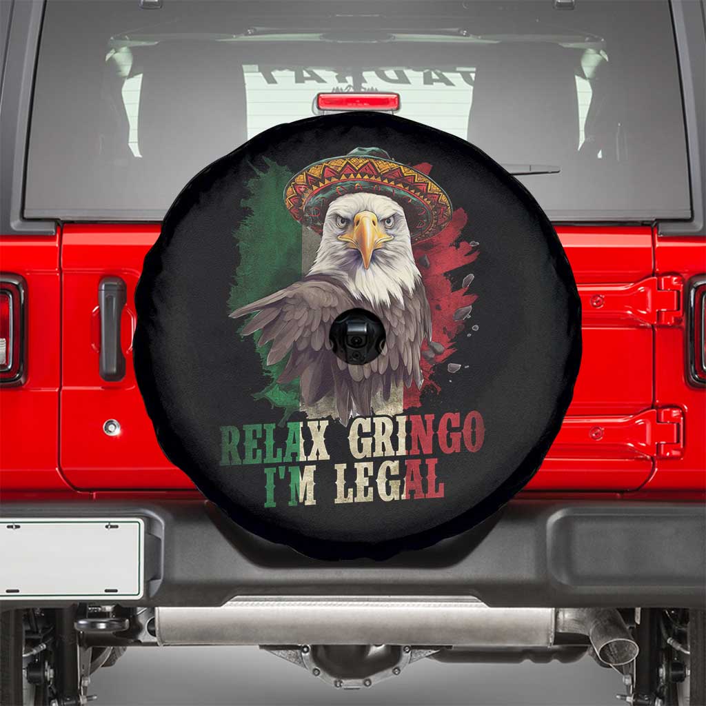 Funny Relax Gringo I'm Legal Spare Tire Cover Cinco De Mayo Mexican Immigrant Eagle