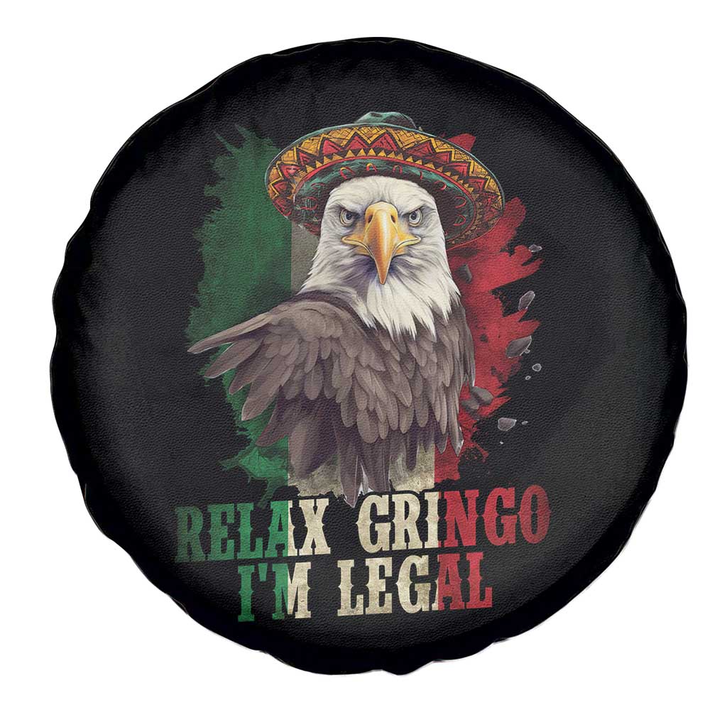 Funny Relax Gringo I'm Legal Spare Tire Cover Cinco De Mayo Mexican Immigrant Eagle