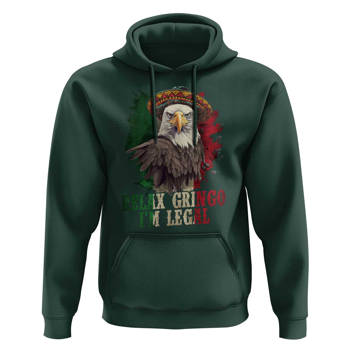 Funny Relax Gringo I'm Legal Hoodie Cinco De Mayo Mexican Immigrant Eagle
