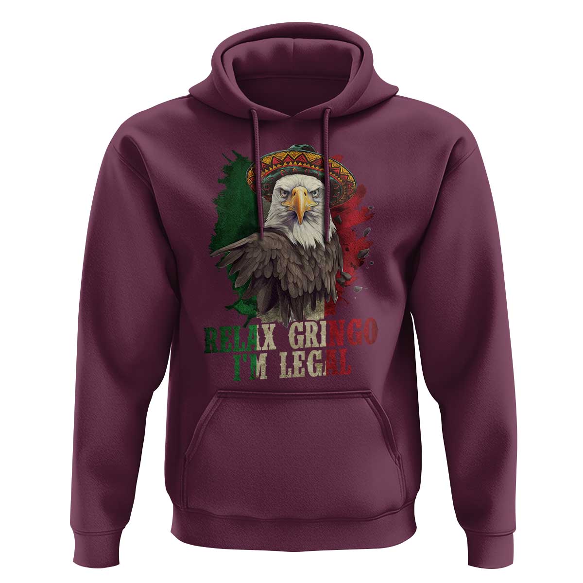Funny Relax Gringo I'm Legal Hoodie Cinco De Mayo Mexican Immigrant Eagle