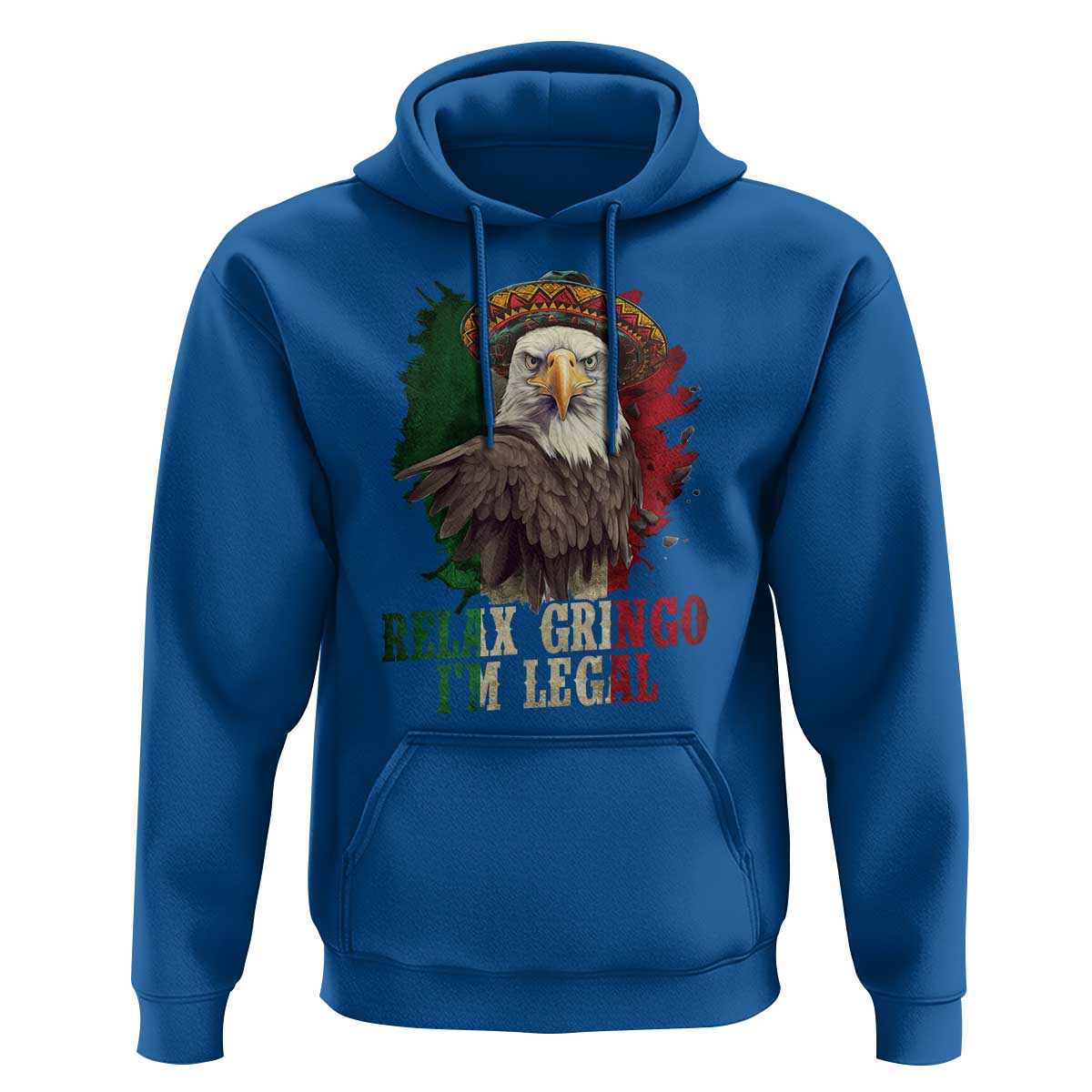 Funny Relax Gringo I'm Legal Hoodie Cinco De Mayo Mexican Immigrant Eagle