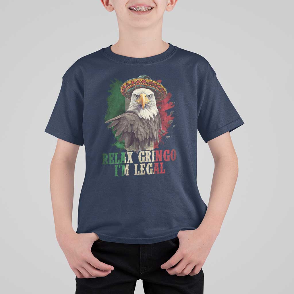 Funny Relax Gringo I'm Legal T Shirt For Kid Cinco De Mayo Mexican Immigrant Eagle