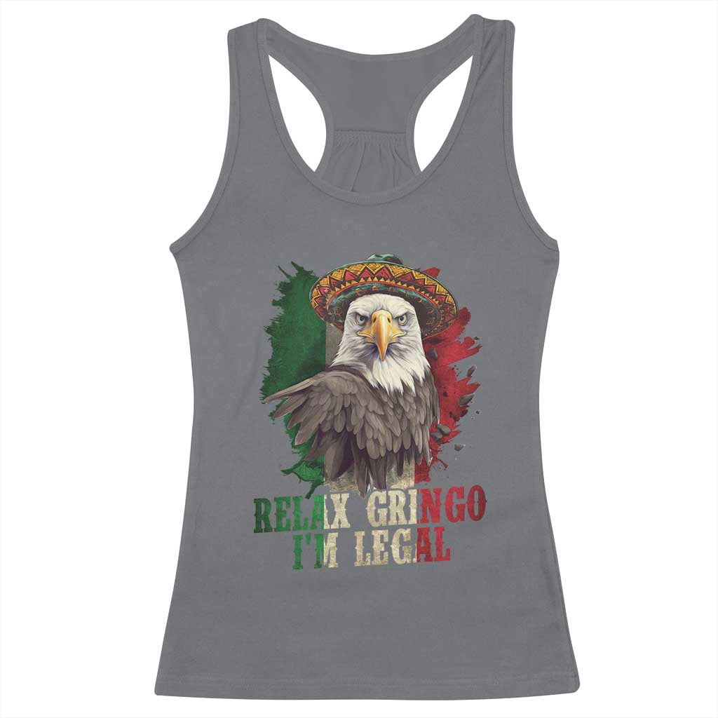 Funny Relax Gringo I'm Legal Racerback Tank Top Cinco De Mayo Mexican Immigrant Eagle