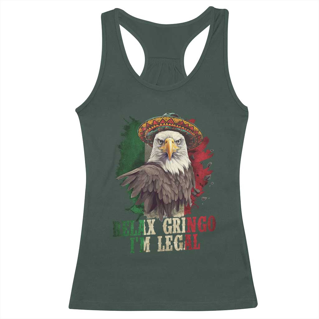 Funny Relax Gringo I'm Legal Racerback Tank Top Cinco De Mayo Mexican Immigrant Eagle