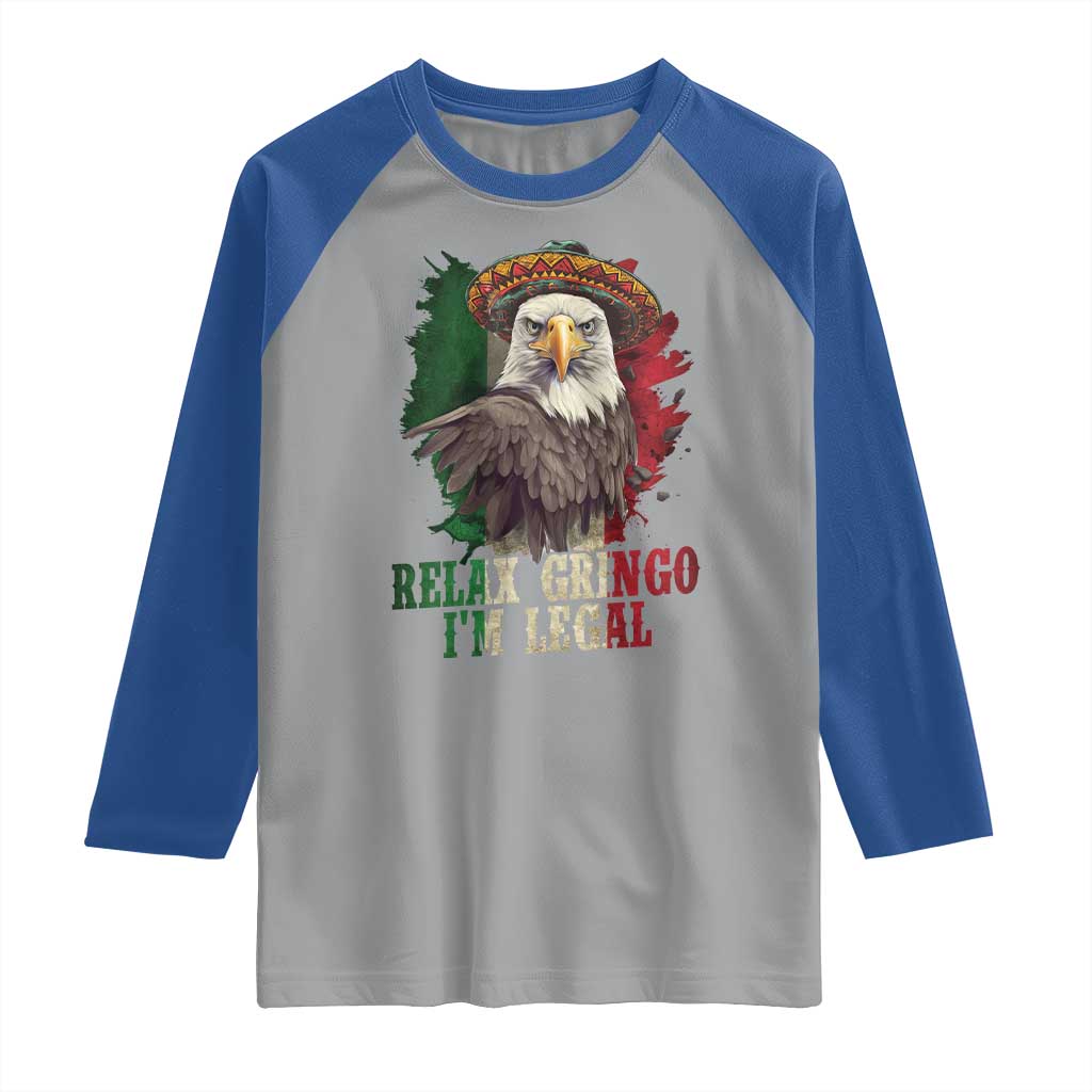 Funny Relax Gringo I'm Legal Raglan Shirt Cinco De Mayo Mexican Immigrant Eagle