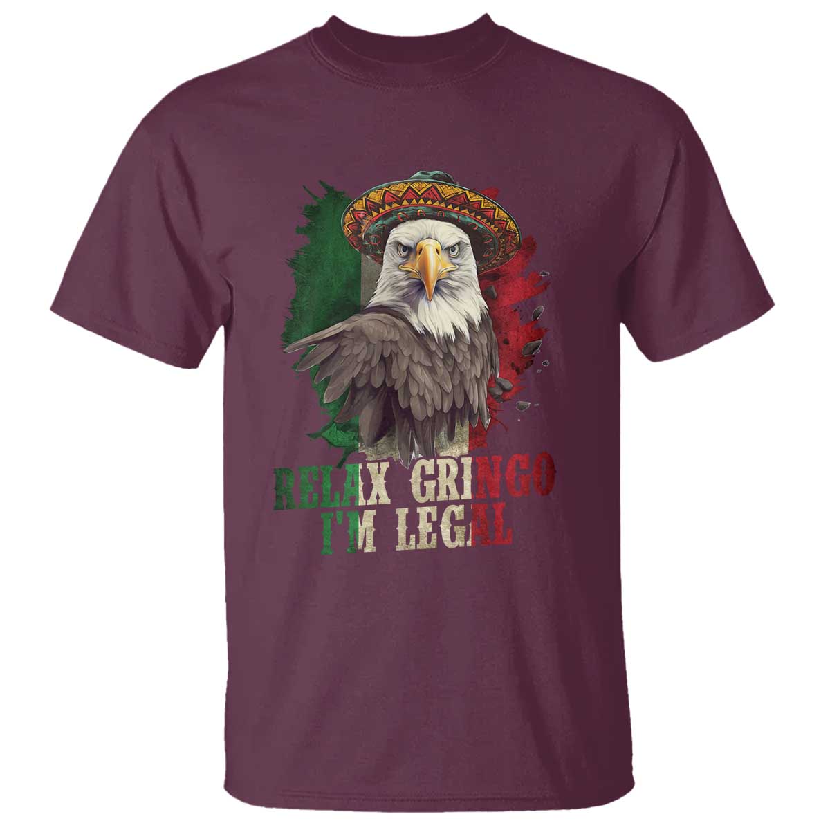 Funny Relax Gringo I'm Legal T Shirt Cinco De Mayo Mexican Immigrant Eagle