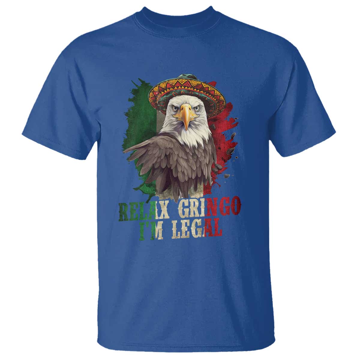 Funny Relax Gringo I'm Legal T Shirt Cinco De Mayo Mexican Immigrant Eagle