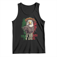 Funny Relax Gringo I'm Legal Tank Top Cinco De Mayo Mexican Immigrant Eagle