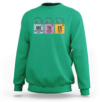Funny Chemist Mom Sweatshirt Mother Flowers Periodic Table