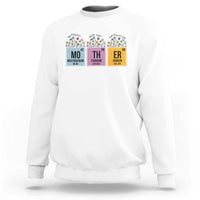 Funny Chemist Mom Sweatshirt Mother Flowers Periodic Table