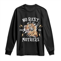 Funny No Rest For The Mothers Long Sleeve Shirt Mama Tiger Mother's Day