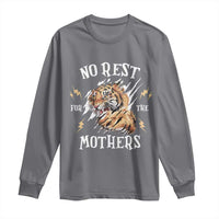 Funny No Rest For The Mothers Long Sleeve Shirt Mama Tiger Mother's Day