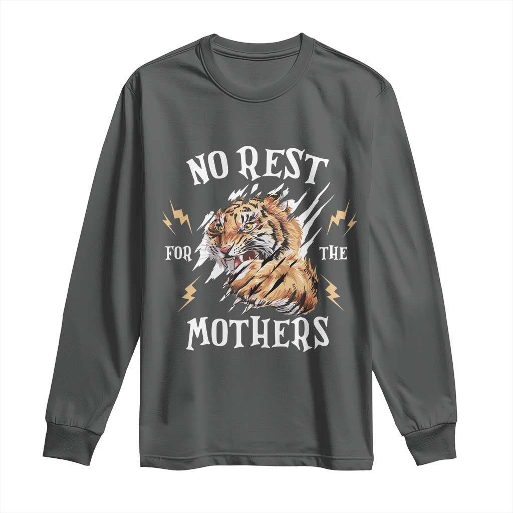 Funny No Rest For The Mothers Long Sleeve Shirt Mama Tiger Mother's Day