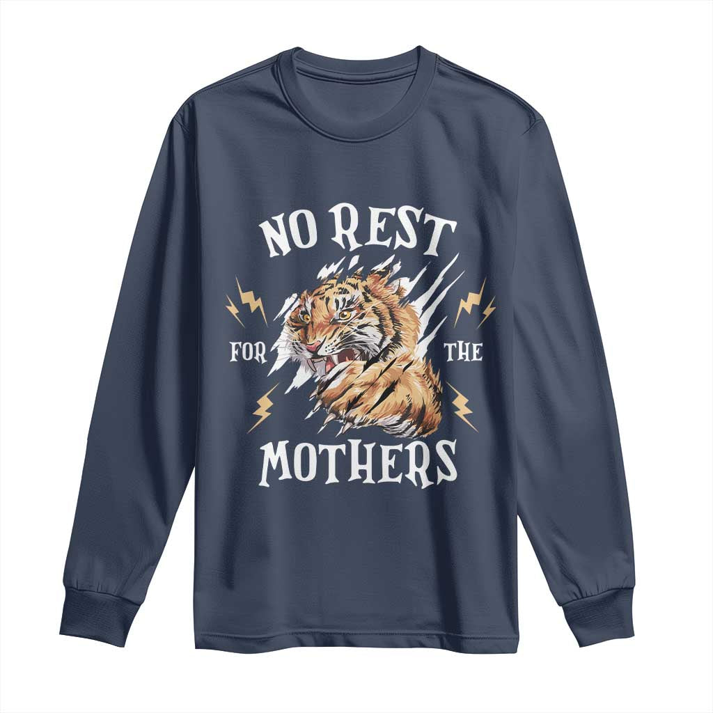 Funny No Rest For The Mothers Long Sleeve Shirt Mama Tiger Mother's Day
