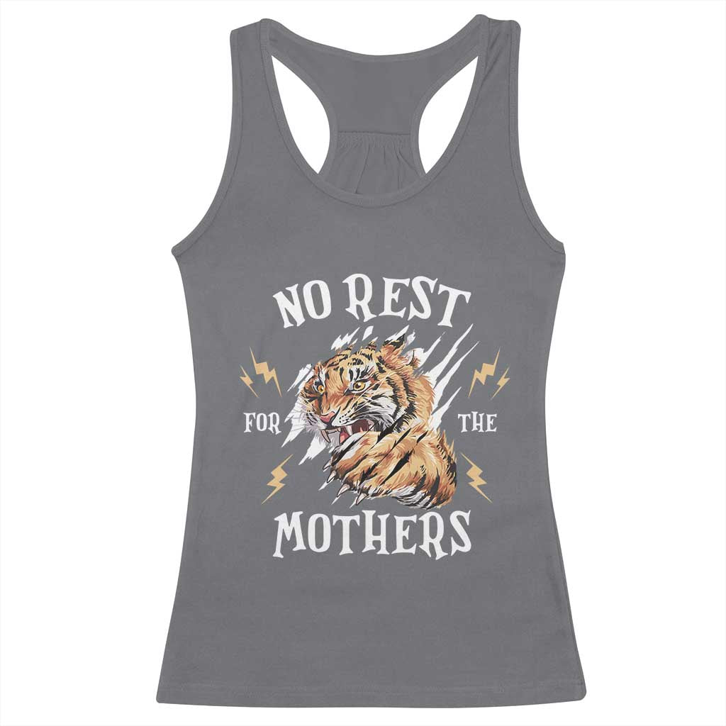 Funny No Rest For The Mothers Racerback Tank Top Mama Tiger Mother's Day