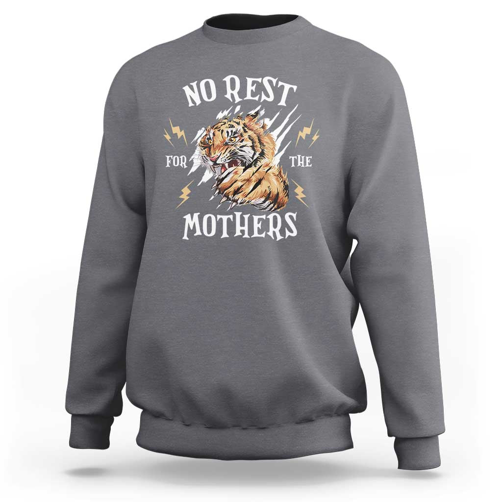 Funny No Rest For The Mothers Sweatshirt Mama Tiger Mother's Day