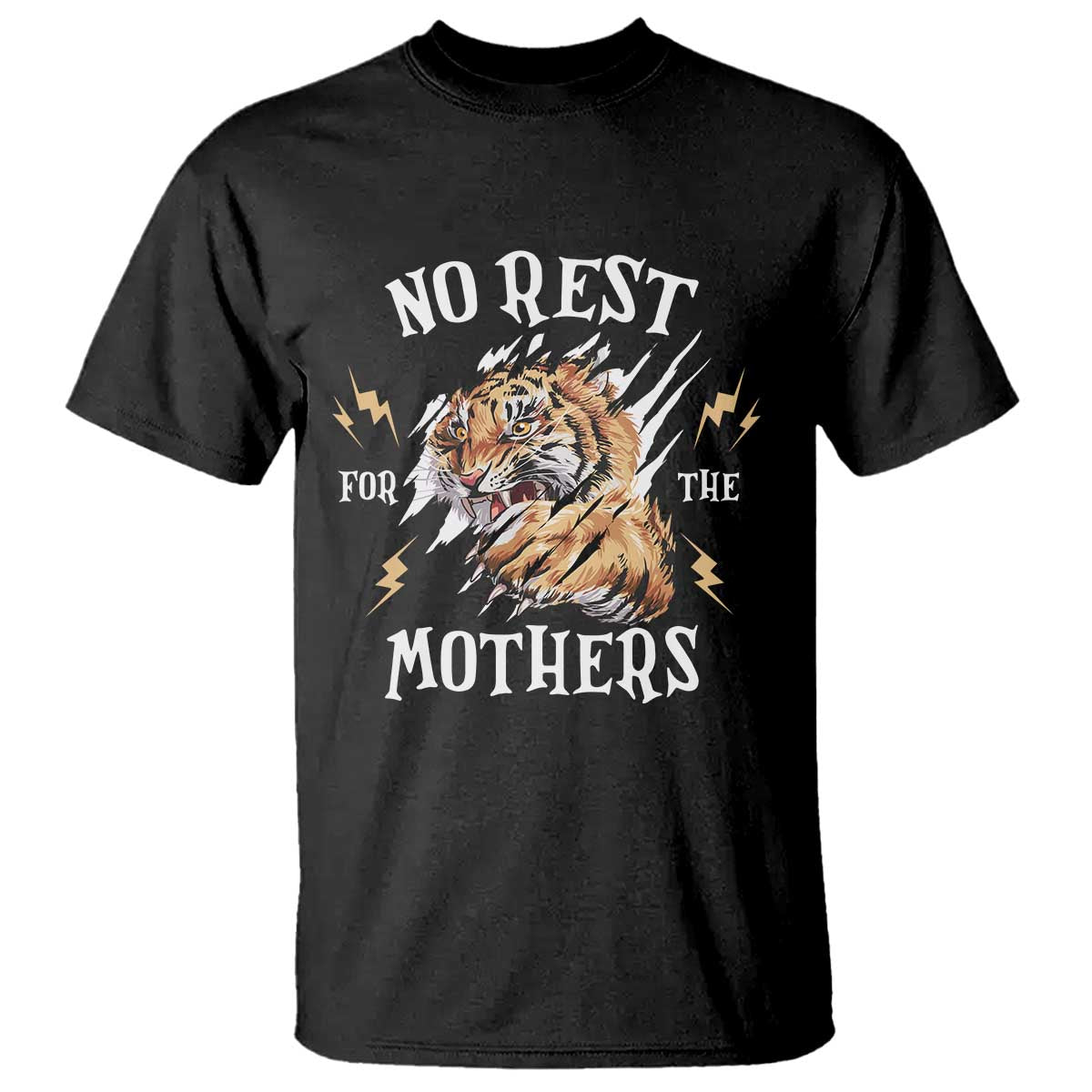 Funny No Rest For The Mothers T Shirt Mama Tiger Mother's Day