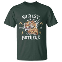 Funny No Rest For The Mothers T Shirt Mama Tiger Mother's Day