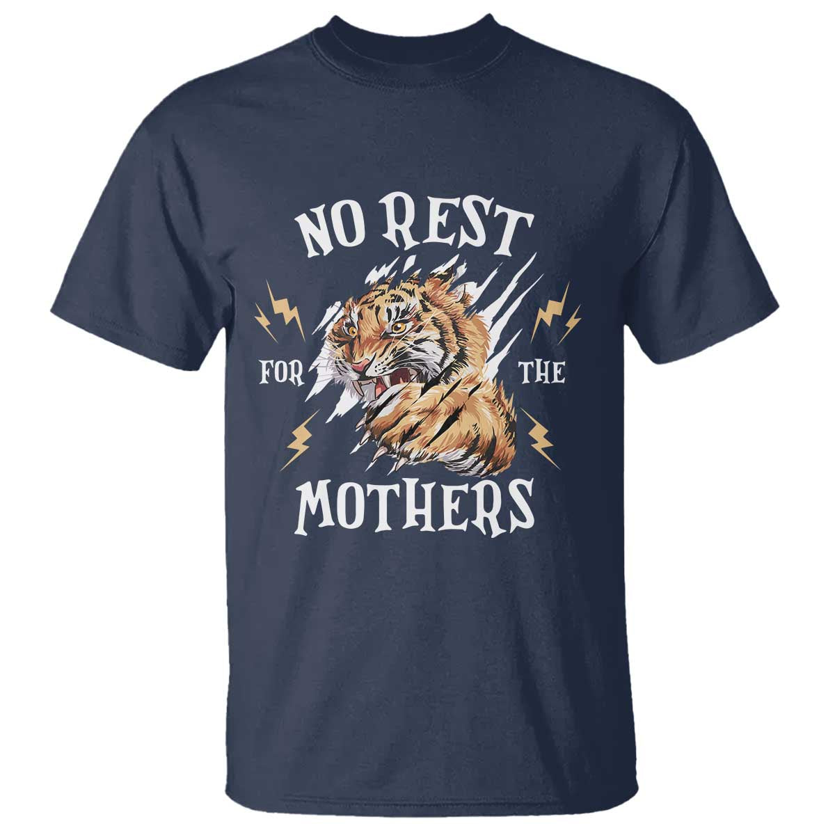 Funny No Rest For The Mothers T Shirt Mama Tiger Mother's Day