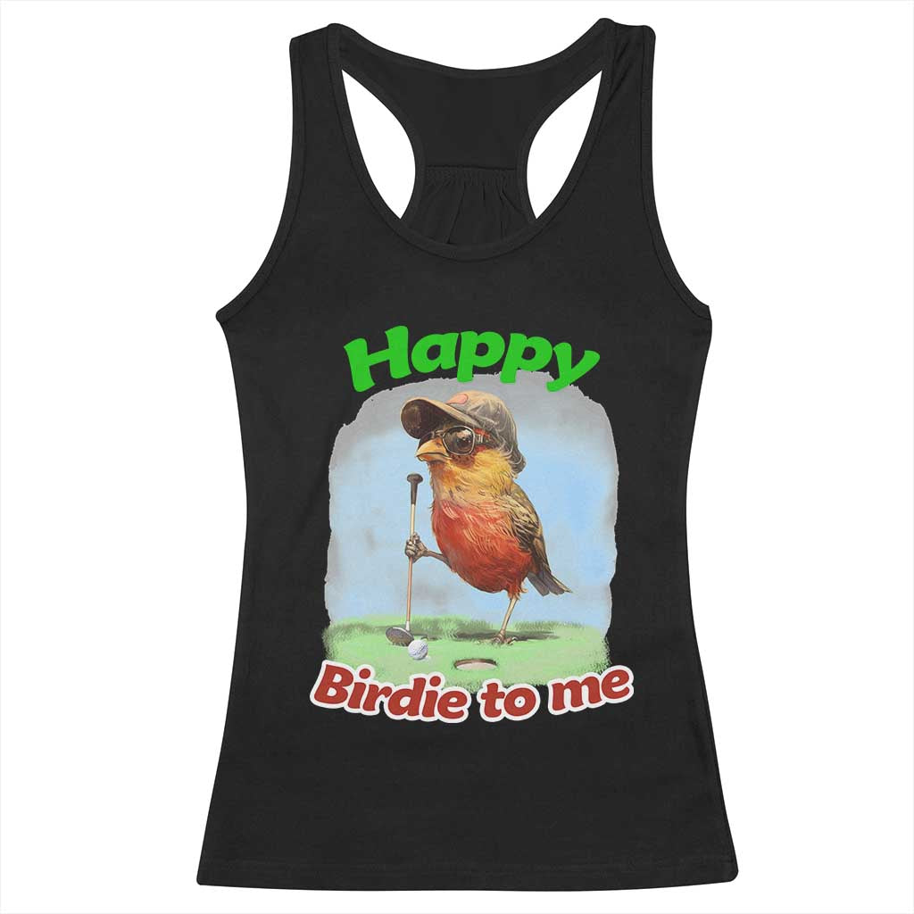 Funny Golf Birthday Racerback Tank Top Happy Birdie To Me Golf Player - Wonder Print Shop