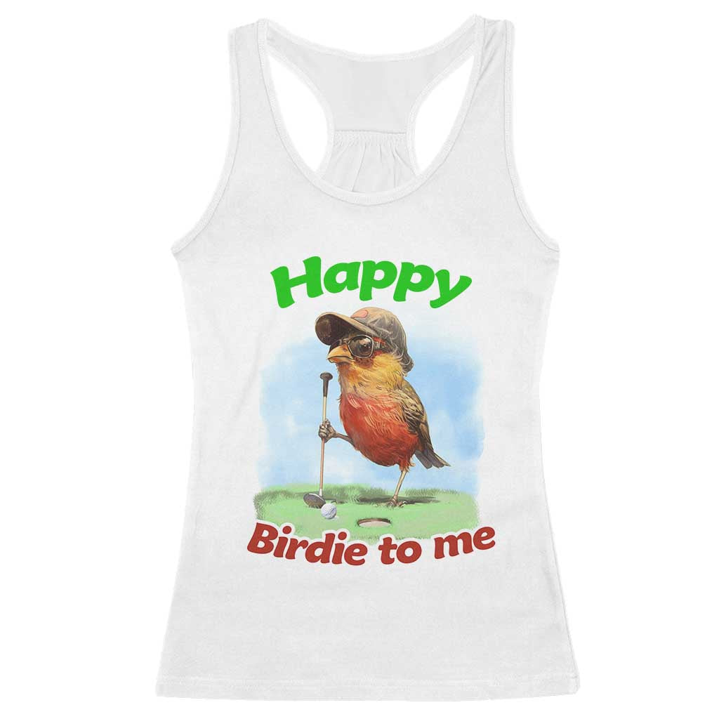 Funny Golf Birthday Racerback Tank Top Happy Birdie To Me Golf Player - Wonder Print Shop