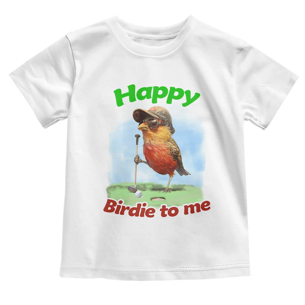 Funny Golf Birthday Toddler T Shirt Happy Birdie To Me Golf Player - Wonder Print Shop
