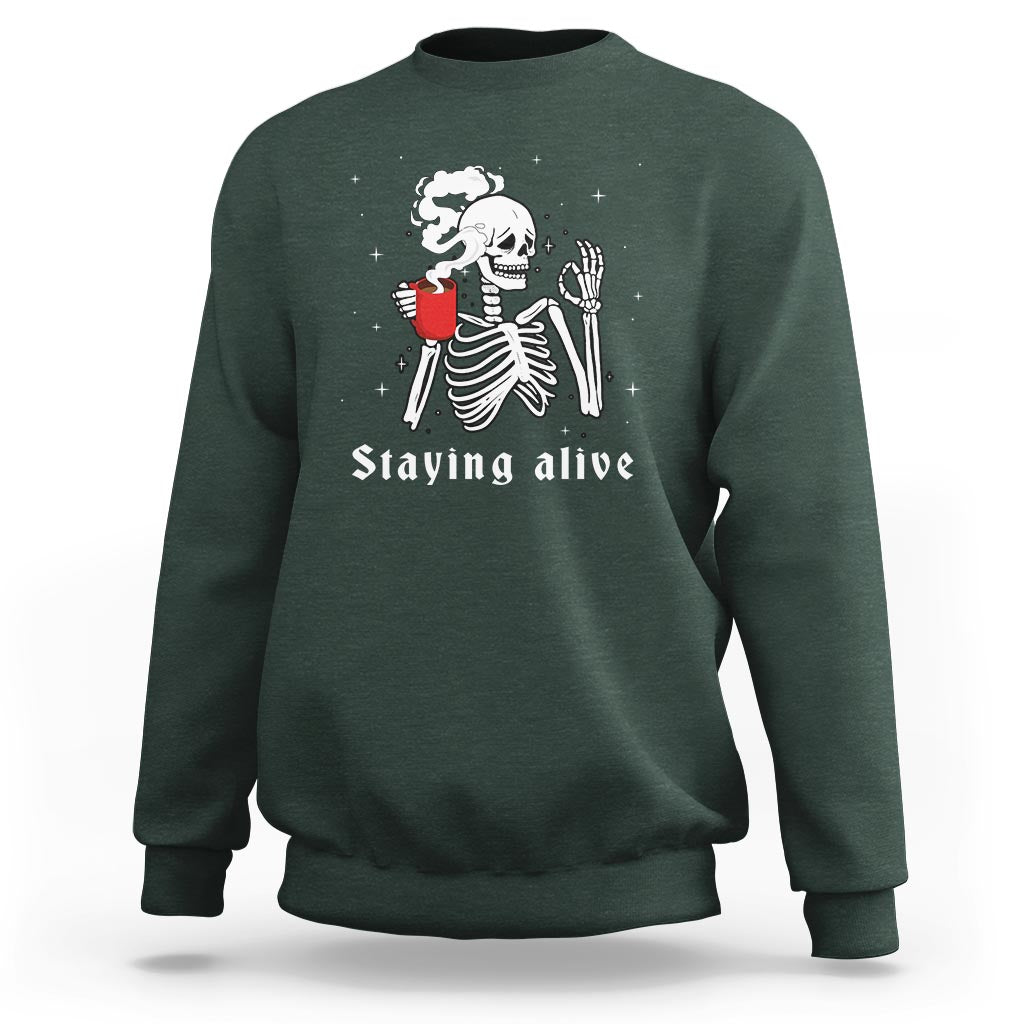 Funny Skull Sweatshirt Staying Alive Skeleton Drink Coffee - Wonder Print Shop