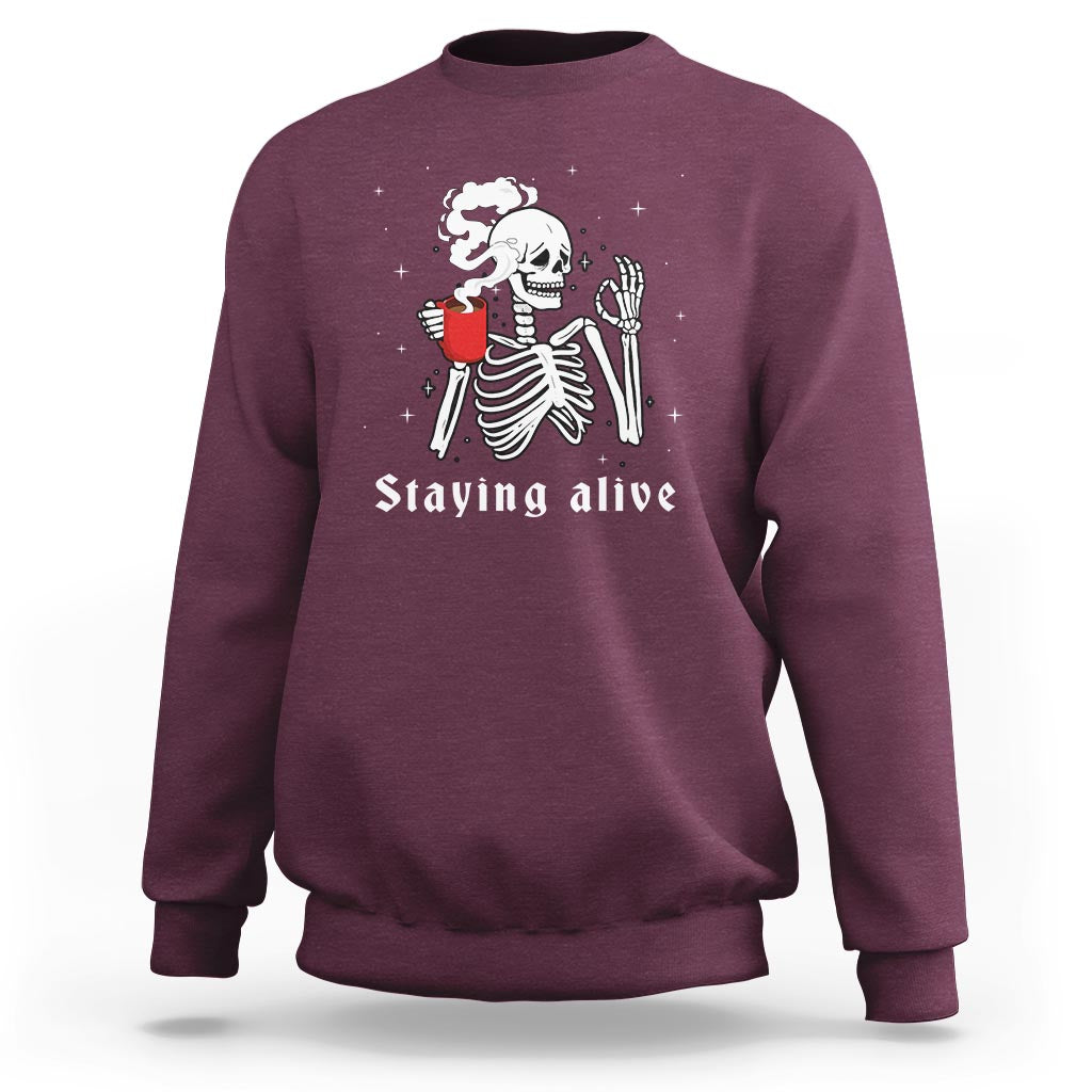 Funny Skull Sweatshirt Staying Alive Skeleton Drink Coffee - Wonder Print Shop