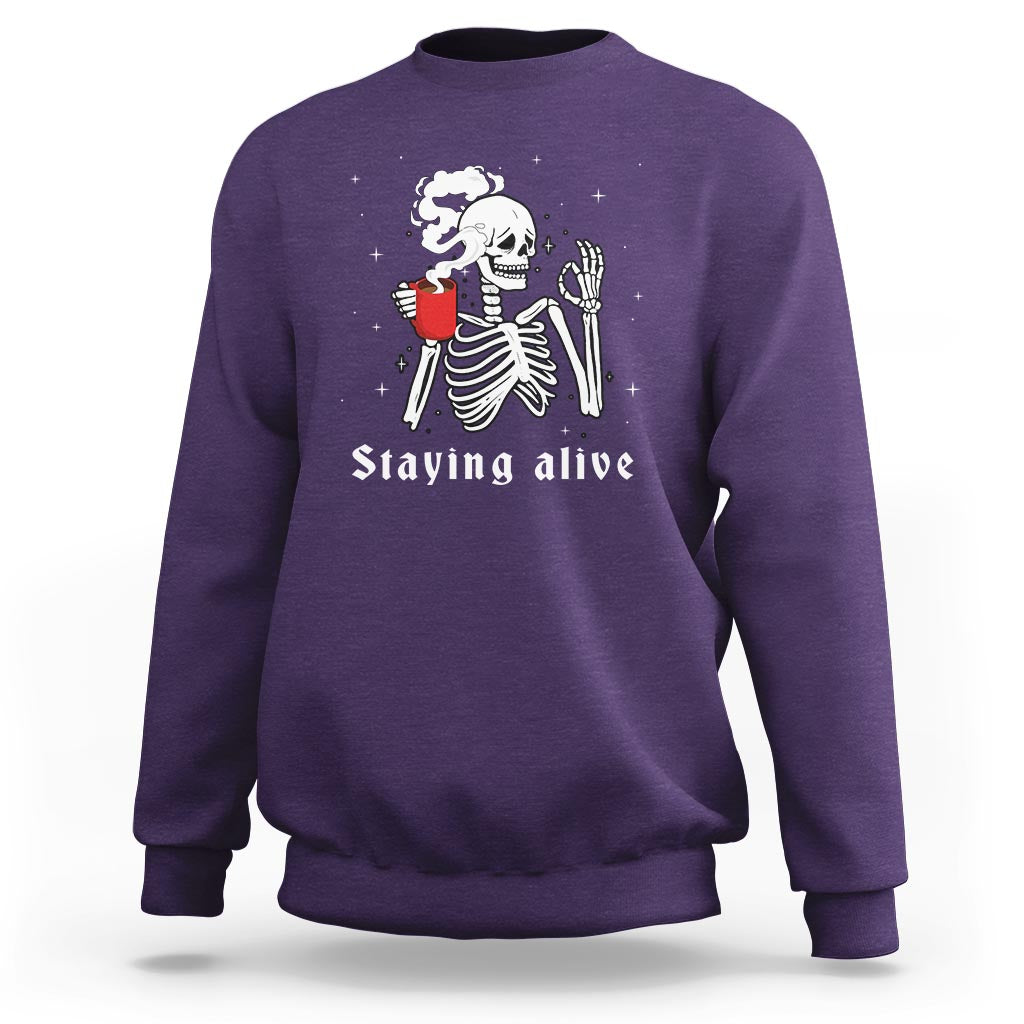 Funny Skull Sweatshirt Staying Alive Skeleton Drink Coffee - Wonder Print Shop