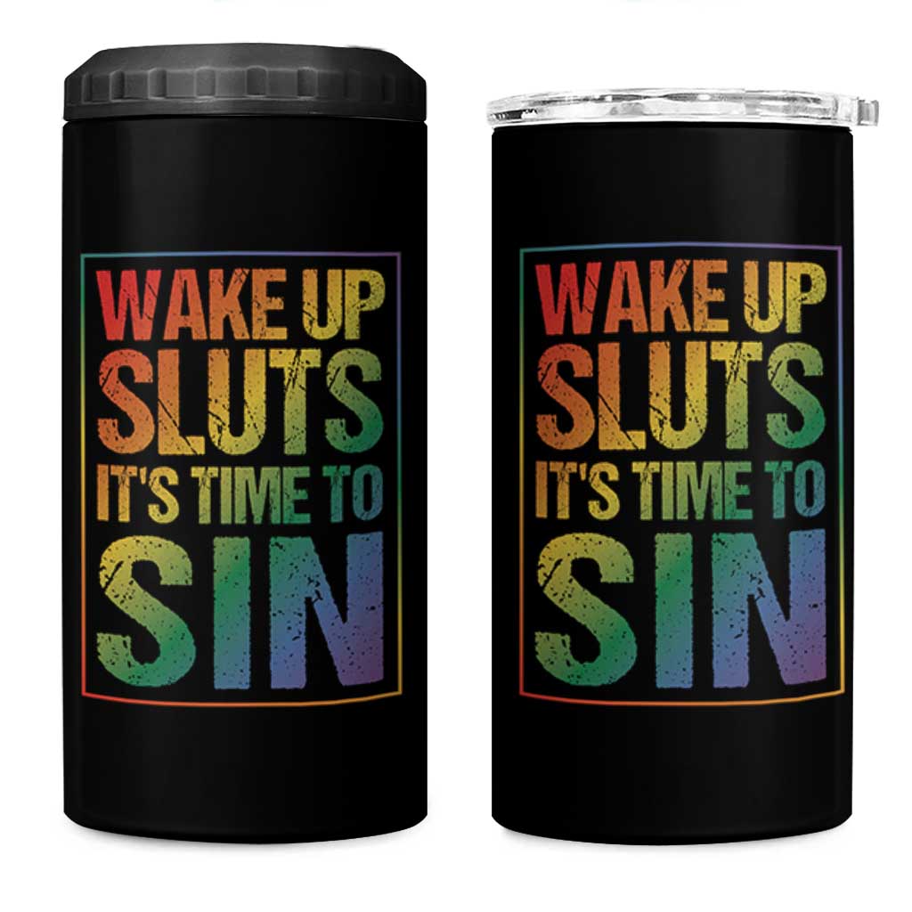 Funny Wake Up Sluts Its Time To Sin LGBTQ 4 in 1 Can Cooler Tumbler