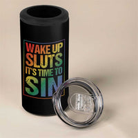 Funny Wake Up Sluts Its Time To Sin LGBTQ 4 in 1 Can Cooler Tumbler