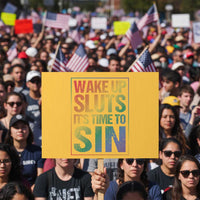 Funny Wake Up Sluts Its Time To Sin LGBTQ Protest Sign - Wonder Print Shop