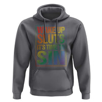 Funny Wake Up Sluts Its Time To Sin LGBTQ Hoodie