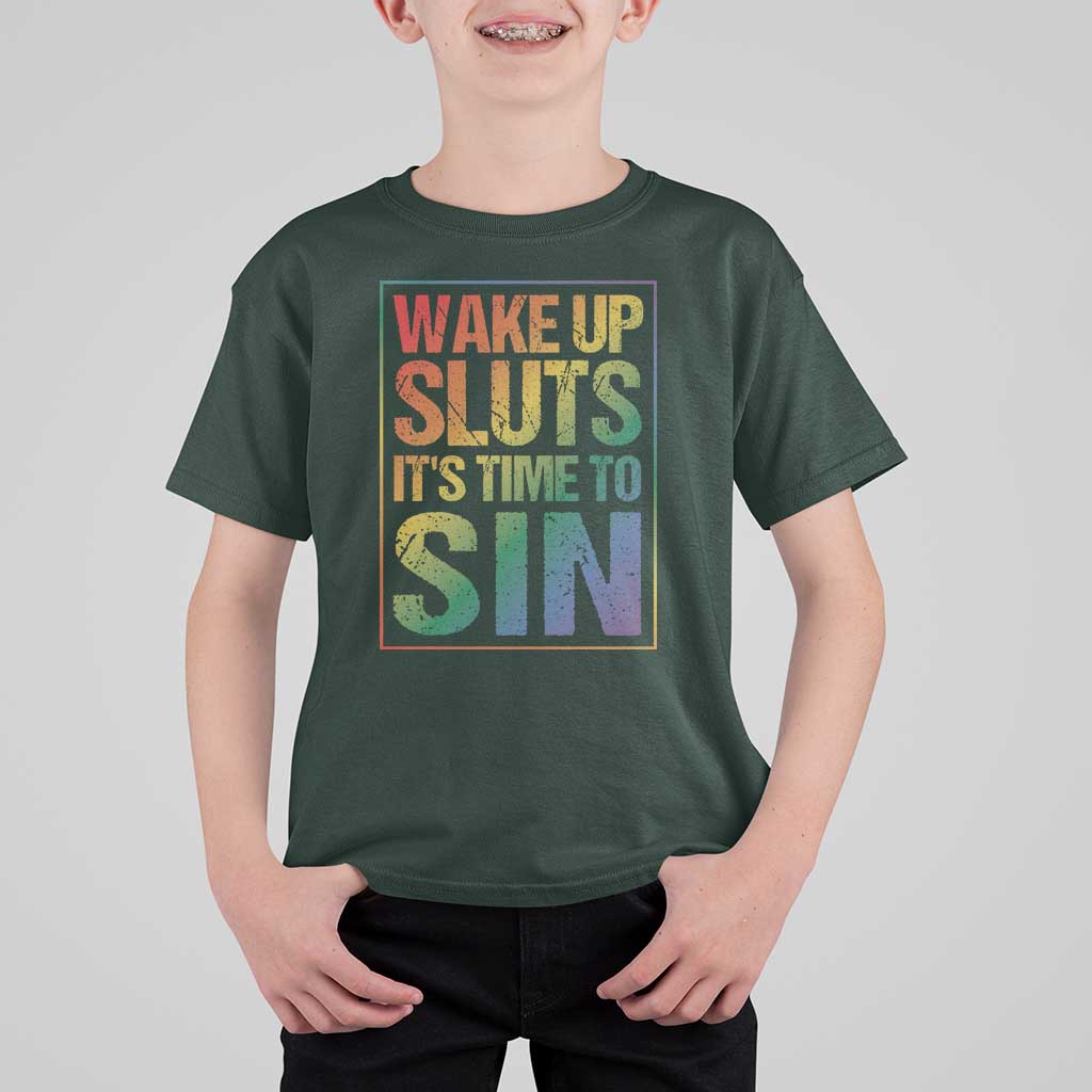 Funny Wake Up Sluts Its Time To Sin LGBTQ T Shirt For Kid