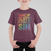 Funny Wake Up Sluts Its Time To Sin LGBTQ T Shirt For Kid