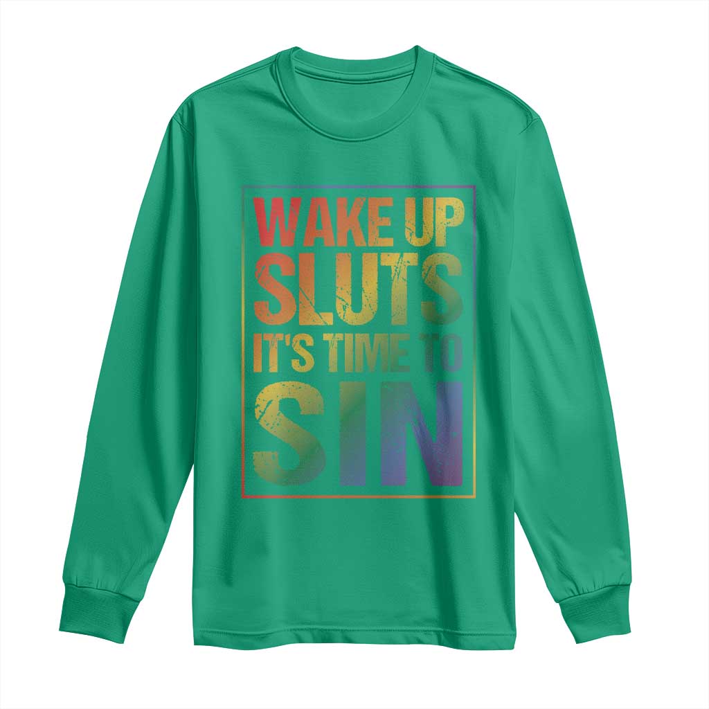Funny Wake Up Sluts Its Time To Sin LGBTQ Long Sleeve Shirt