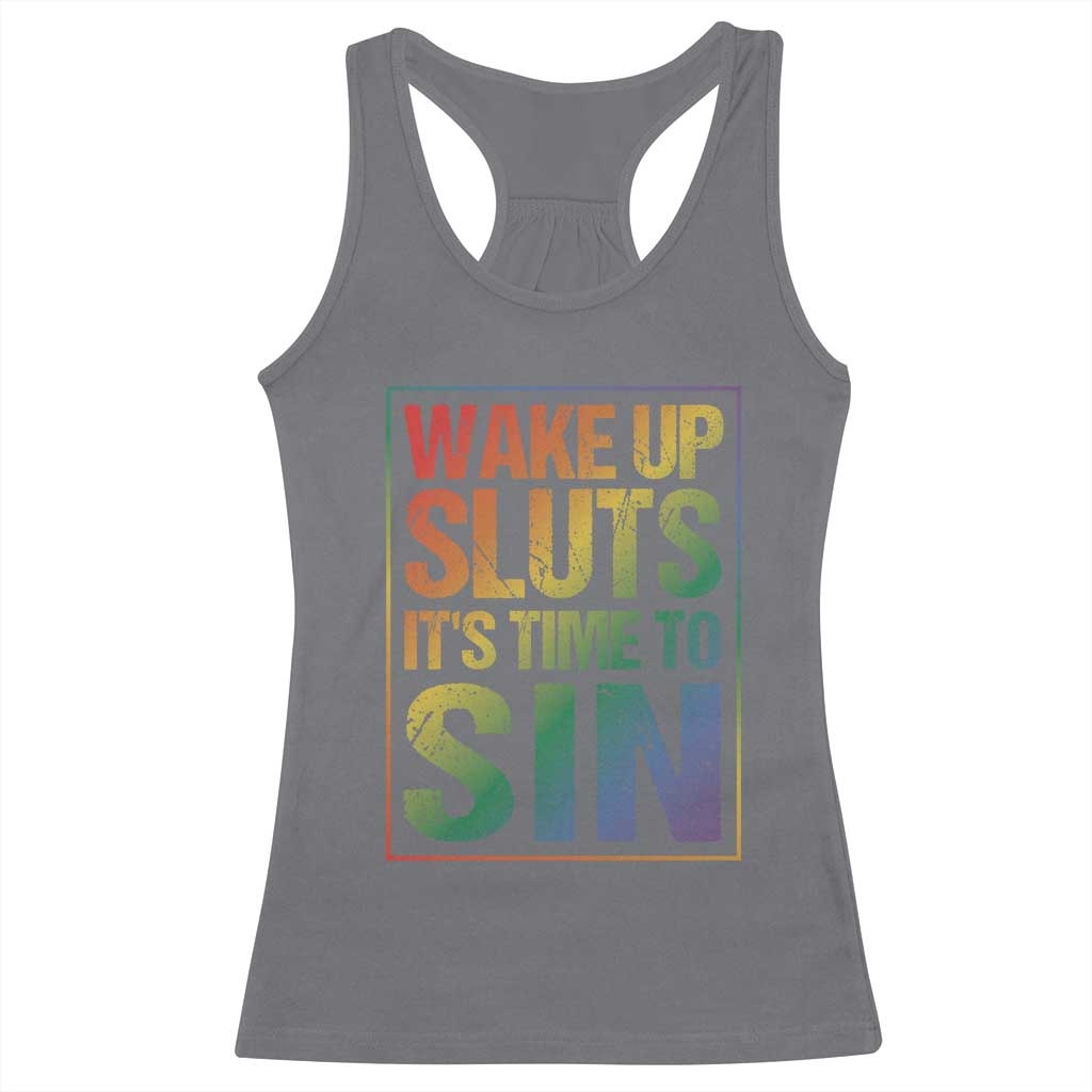 Funny Wake Up Sluts Its Time To Sin LGBTQ Racerback Tank Top