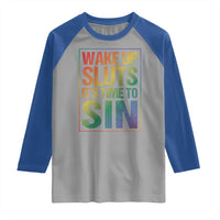 Funny Wake Up Sluts Its Time To Sin LGBTQ Raglan Shirt