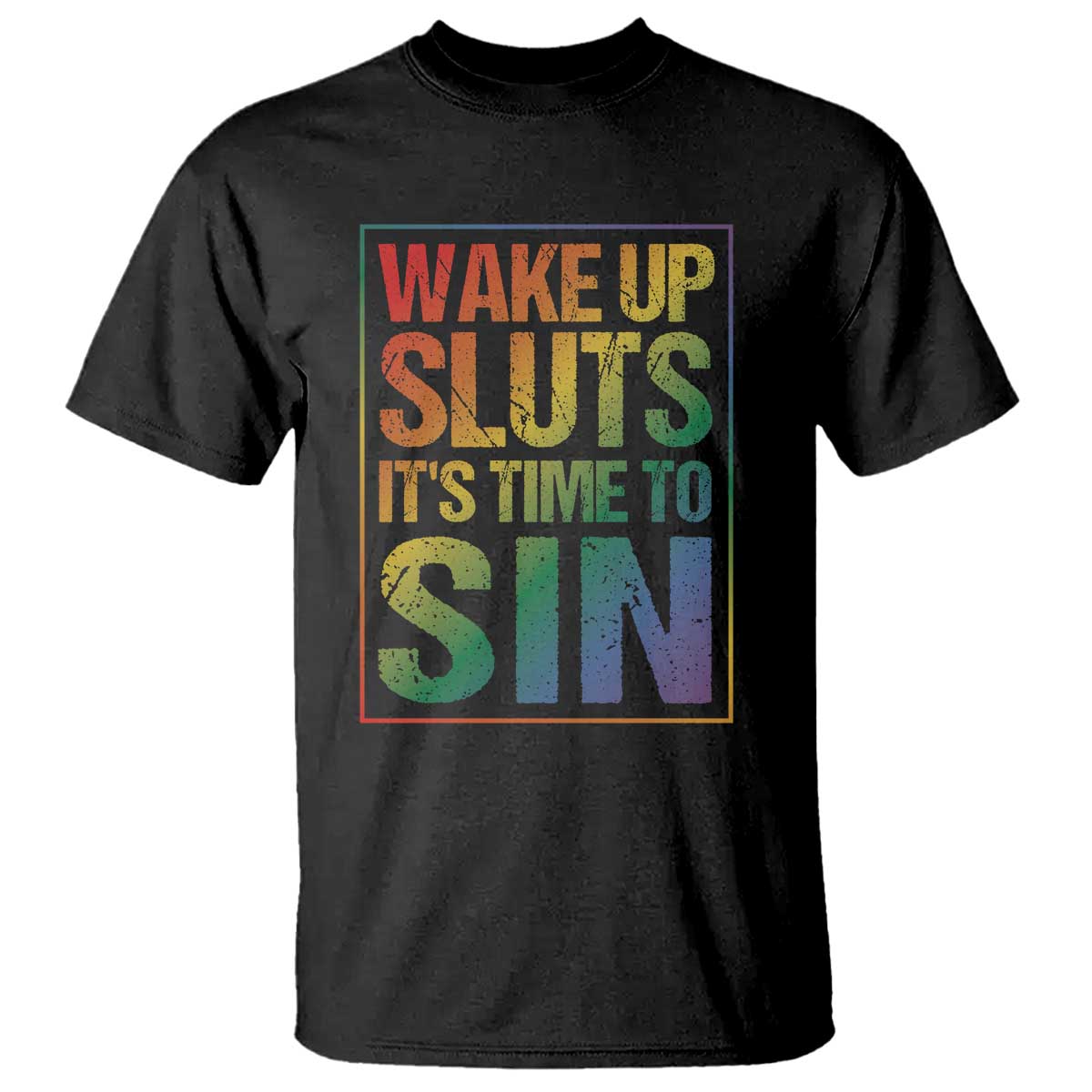 Funny Wake Up Sluts Its Time To Sin LGBTQ T Shirt
